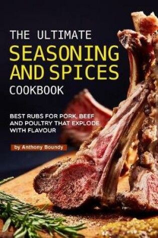 Cover of The Ultimate Seasoning and Spices Cookbook