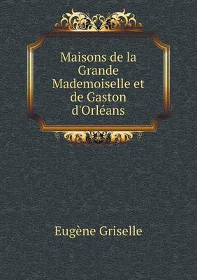 Book cover for Maisons de la Grande Mademoiselle et de Gaston d'Orléans