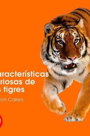 Cover of Características Curiosas de Los Tigres
