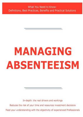 Book cover for Managing Absenteeism - What You Need to Know
