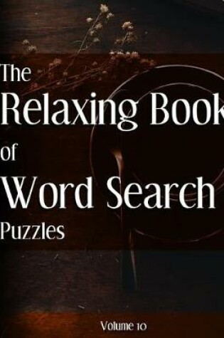 Cover of The Relaxing Book of Word Search Puzzles Volume 10