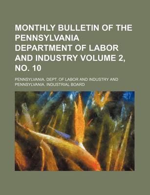 Book cover for Monthly Bulletin of the Pennsylvania Department of Labor and Industry Volume 2, No. 10