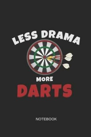 Cover of Less Drama More Darts Notebook