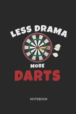 Book cover for Less Drama More Darts Notebook