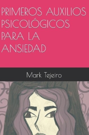 Cover of Primeros Auxilios Psicológicos Para La Ansiedad