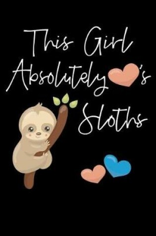 Cover of This Girl Absolutely Love's Sloths