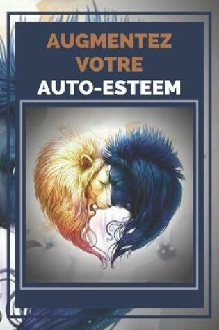 Cover of Augmentez Votre Auto-Esteem