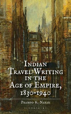 Book cover for Indian Travel Writing in the Age of Empire