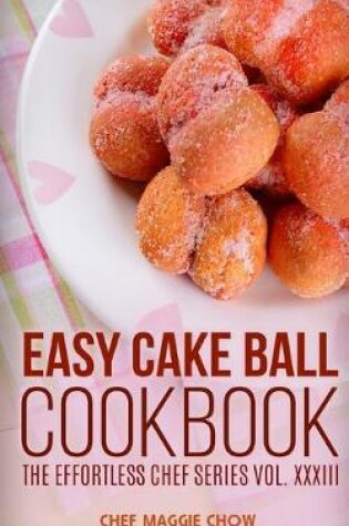 Cover of Easy Cake Ball Cookbook