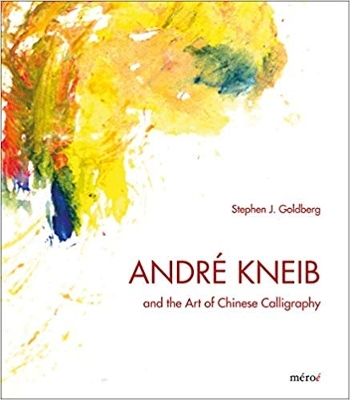 Book cover for Andre Kneib and the Art of Chinese Calligraphy