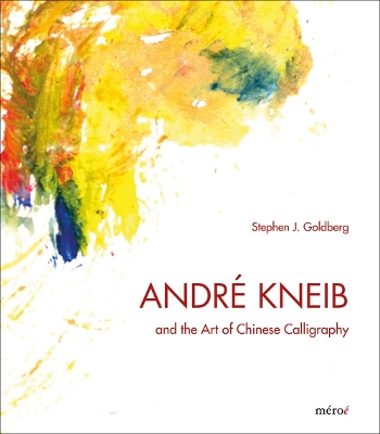 Book cover for Andre Kneib and the Art of Chinese Calligraphy