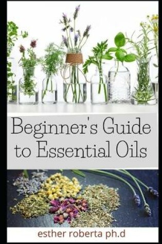 Cover of Beginner's Guide to Essential Oils