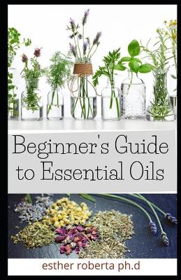 Book cover for Beginner's Guide to Essential Oils