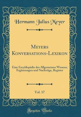 Book cover for Meyers Konversations-Lexikon, Vol. 17