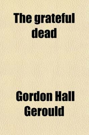 Cover of The Grateful Dead (Volume 60); The History of a Folk Story