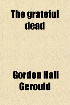 Book cover for The Grateful Dead (Volume 60); The History of a Folk Story