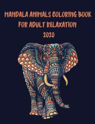 Book cover for Mandala Animals Coloring Book for Adult Relaxation 2020