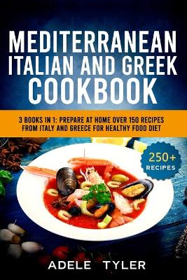 Book cover for Mediterranean Italian And Greek Cookbook