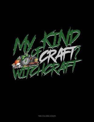 Cover of My Kind of Craft? Witchcraft