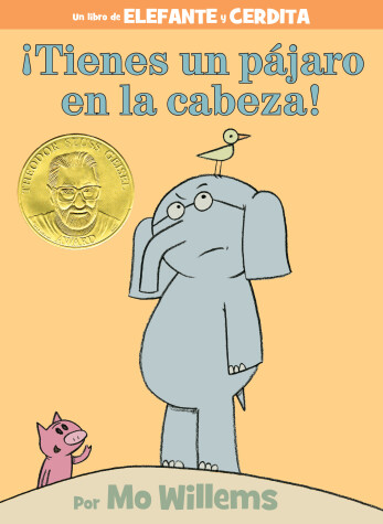 Book cover for ¡Tienes un pájaro en la cabeza!-An Elephant and Piggie Book, Spanish Edition
