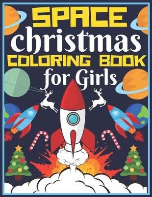 Book cover for Space Christmas Coloring Book for Girls