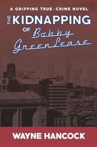 Cover of The Kidnapping of Bobby Greenlease