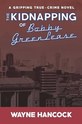 Book cover for The Kidnapping of Bobby Greenlease