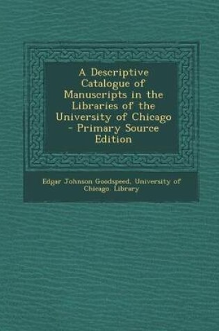 Cover of A Descriptive Catalogue of Manuscripts in the Libraries of the University of Chicago