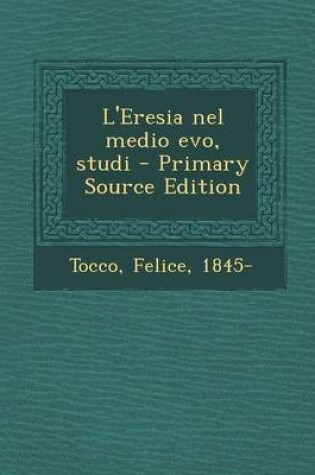 Cover of L'Eresia Nel Medio Evo, Studi - Primary Source Edition