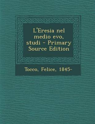 Book cover for L'Eresia Nel Medio Evo, Studi - Primary Source Edition