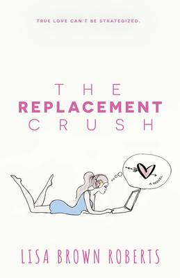 Book cover for The Replacement Crush