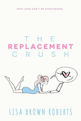 Book cover for The Replacement Crush