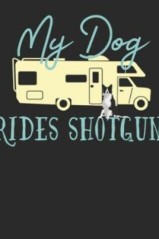 Cover of My Dog Rides Shotgun