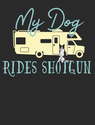 Book cover for My Dog Rides Shotgun
