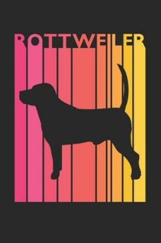 Cover of Vintage Rottweiler Notebook - Gift for Rottweiler Lovers - Rottweiler Journal