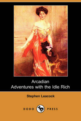 Book cover for Arcadian Adventures with the Idle Rich (Dodo Press)