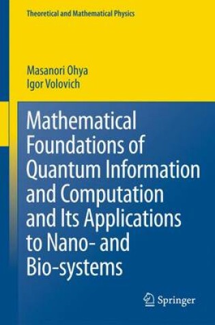 Cover of Mathematical Foundations of Quantum Information and Computation and Its Applications to Nano- and Bio-systems