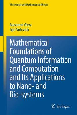 Book cover for Mathematical Foundations of Quantum Information and Computation and Its Applications to Nano- and Bio-systems