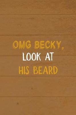 Book cover for Omg Becky, Look At His Beard