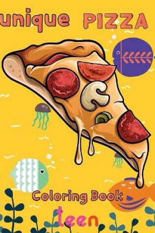 Cover of unique pizza coloring book teen