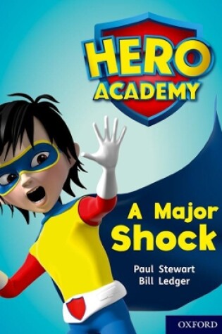 Cover of Hero Academy: Oxford Level 12, Lime+ Book Band: A Major Shock