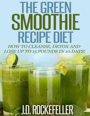 Cover of The Green Smoothie Recipe Diet