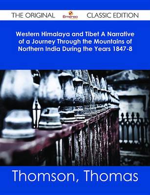 Book cover for Western Himalaya and Tibet a Narrative of a Journey Through the Mountains of Northern India During the Years 1847-8 - The Original Classic Edition