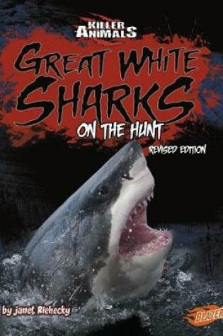 Cover of Great White Sharks: on the Hunt (Killer Animals)