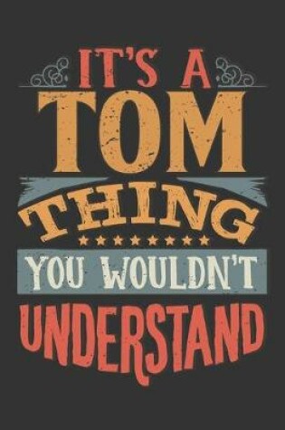 Cover of Its A Tom Thing You Wouldnt Understand