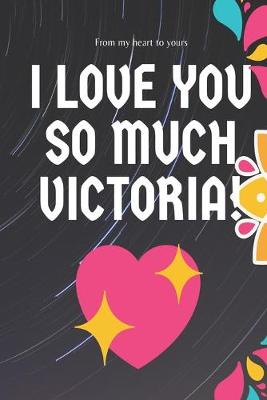 Book cover for I love you so much Victoria Notebook Gift For Women and Girls