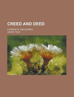 Book cover for Creed and Deed; A Series of Discourses