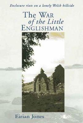 Book cover for War of the Little Englishman, The   Enclosure Riots on a Lonely Welsh Hillside