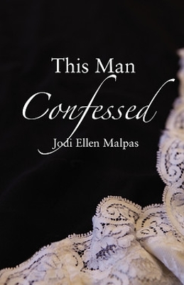 This Man Confessed by Jodi Ellen Malpas