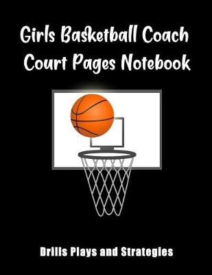 Book cover for Girls Basketball Coach Court Pages Notebook